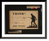 Think! Are you content for him to fight for you? Won't you do your bit? We shall win but you must help. Join to-day.Chorley & Pickersgill Ltd., The Electric Press, Leeds and London. Heritage Wall A