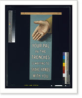 Historic Framed Print, Your pal in the trenches is waiting to shake hands with you.James Walker (Dublin) Ltd.,  17-7/8" x 21-7/8"