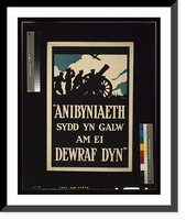 Historic Framed Print, Anibyniaeth sydd yn galw am ei dewraf dyn".V. Sout[a?]y ; printed by Roberts & Leete Ltd.,  London.",  17-7/8" x 21-7/8"