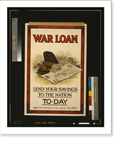 Historic Framed Print, War loan. Lend your savings to the nation to-day.printed by Sir Joseph Causton & Sons, Limited, London.,  17-7/8" x 21-7/8"