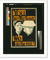 Historic Framed Print, You buy war bonds. We do the rest!.Bert Thomas.,  17-7/8" x 21-7/8"