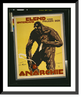 Historic Framed Print, Elend und Untergang folgen der Anarchie.J.U. Engelhard,'18.,  17-7/8" x 21-7/8"