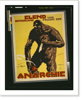 Historic Framed Print, Elend und Untergang folgen der Anarchie.J.U. Engelhard,'18.,  17-7/8" x 21-7/8"
