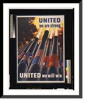 Historic Framed Print, United we are strong, united we can win,  17-7/8" x 21-7/8"