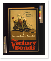 Historic Framed Print, They serve France. How can I serve Canada? Buy victory bonds.Adapted from photo by Brown Bros.,  17-7/8" x 21-7/8"