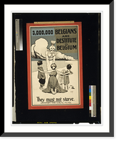 Historic Framed Print, 3,000,000 Belgians are destitute in Belgium. They must not starve. Support the local fund.Hassall.,  17-7/8" x 21-7/8"
