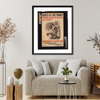 Historic Framed Print, Dad's at the front. What are you doing for those he left behind? Subscribe now to the Patriotic Fund,  17-7/8" x 21-7/8"
