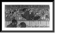 Historic Framed Print, The wick fancy hat bands. Cheer up - show your colors,  17-7/8" x 21-7/8"