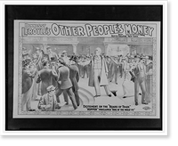 Historic Framed Print, Hennessy Leroyles famous success Other peoples money from Hoyts Theatre New York : written by E.O. Towne.,  17-7/8" x 21-7/8"