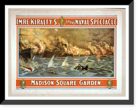 Historic Framed Print, Imre Kiralfys grand naval spectacle - 2,  17-7/8" x 21-7/8"