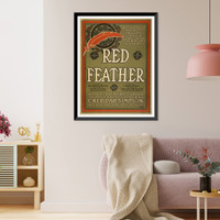 Historic Framed Print, Red feather the costilest and most gorgeously mounted comic opera ever seen in America : with a cast of well known operatic artists headed by Cheridah Simpson and a great singing chorus.,  17-7/8" x 21-7/8"