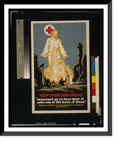Help your Red Cross Inasmuch as ye have done it unto one of the least of these.Hubert Chapin Latham Litho Printing Co. Brooklyn N.Y, Historic Reproduction