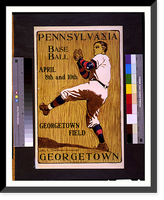 Pennsylvania vs. Georgetown base ball April 8th and 10th. Georgetown field. John E. Sheridan 05, Vintage Poster