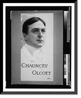 Historic Framed Print, Chauncey Olcott,  17-7/8" x 21-7/8"