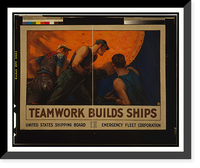 Historic Framed Print, Teamwork builds ships. W. D. Stevens.,  17-7/8" x 21-7/8"