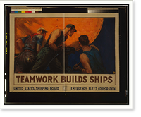 Historic Framed Print, Teamwork builds ships. W. D. Stevens.,  17-7/8" x 21-7/8"