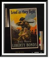 Lend as they fight - Buy more Liberty Bonds. Sidney H. Riesenberg, Antique Wall Art