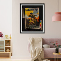 Lend as they fight - Buy more Liberty Bonds. Sidney H. Riesenberg, Antique Wall Art