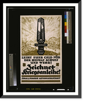 Historic Framed Print, Leiht euer Geld fuumlr der Heimat Schutz und Wehr! Zeichnet Kriegsanleihe!. Frank.,  17-7/8" x 21-7/8"