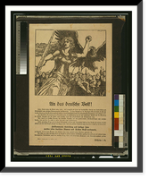 An das deutsche Volk!. Hellflammende Entruumlftung und heiliger Orn werden jedes deutschen Mannes und Weibes Kraft verdoppeln. Wilhelm I.R, Antique Wall Art