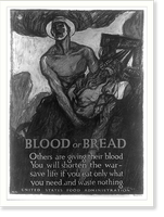 Blood or bread Others are giving their blood - You will shorten the war - save life if you eat only what you need and waste nothing.Raleigh. Classic, Vintage Poster