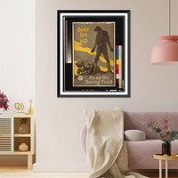 Dont let up - Keep on saving food. F. Luis Mora. Classic, Historic Reproduction