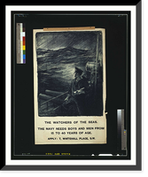The watchers of the seas. The navy needs boys and men from 15 to 40 years of age. L. Ravenhill printed by Johnson Riddle Co. Ltd. London S.E, Vintage Print