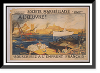 A loeuvre! Socieacuteteacute Marseillaise de Creacutedit. Souscrivez a lEmprunt Franccedilais, Historic Reproduction
