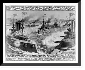 Historic Framed Print, The Barnum and Bailey greatest show on earth. The world's largest, grandest, best, amusement institution. Total destruction of the Spanish Fleet, on the Cuban coast [...],  17-7/8" x 21-7/8"
