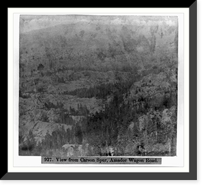 Historic Framed Print, View from Carson Spur, Amador Wagon Road,  17-7/8" x 21-7/8"
