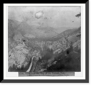 Historic Framed Print, View near the top of the Nevada Fall, looking towards the Little Yosemite Valley, Mariposa County,  17-7/8" x 21-7/8"