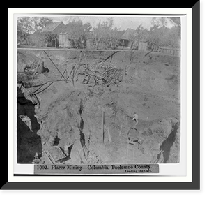 Historic Framed Print, Placer Mining. Columbia, Tuolumne Co., loading the cars,  17-7/8" x 21-7/8"