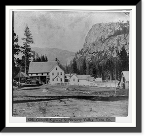 Historic Framed Print, General View of Strawberry Valley, Yuba County,  17-7/8" x 21-7/8"