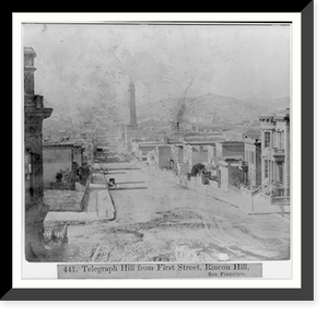 Historic Framed Print, Telegraph Hill from First Street, Rincon Hill, San Francisco,  17-7/8" x 21-7/8"