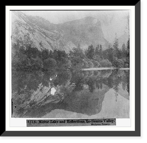 Historic Framed Print, Mirror Lake and Reflections, Yosemite Valley, Mariposa County,  17-7/8" x 21-7/8"