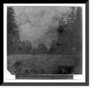 Historic Framed Print, The Yosemite Valley, from the Coulterville Trail, Mariposa County,  17-7/8" x 21-7/8"