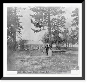 Historic Framed Print, The Lake House, Lake Tahoe - General View,  17-7/8" x 21-7/8"