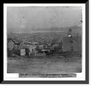 From Corner Jones and California Streets, looking towards Mission Bay, San Francisco, Historic Print