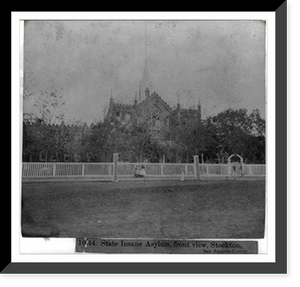 State Insane Asylum, front view, Stockton, San Joaquin County, Historic Reproduction