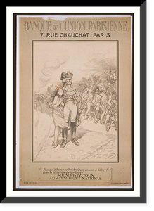 Historic Framed Print, Banque de lUnion Parisienne. Pour que la France soit victorieuse comme agrave Valmy! Pour la libeacuteration du territoire! Souscrivez tous au 4e Emprunt National,  17-7/8" x 21-7/8"