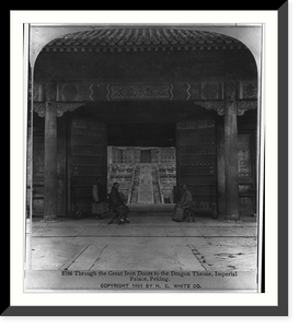Historic Framed Print, Through the great iron doors to the Dragon Throne, Imperial Palace, Peking,  17-7/8" x 21-7/8"