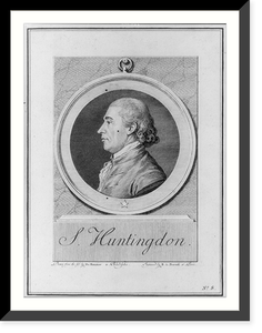 Historic Framed Print, S. Huntingdon [sic].drawn from the life by Du Simitier in Philadelphia ; engraved by B.L. Prevost at Paris.,  17-7/8" x 21-7/8"