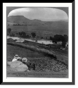 Historic Framed Print, Cebolla, a famous fishing place on Gunnison River, Colorado,  17-7/8" x 21-7/8"