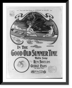 Historic Framed Print, In the Good Old Summertime"",  17-7/8" x 21-7/8"