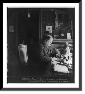William Howard Taft, half length, seated, right profile at his desk in War Dept"", Vintage Poster