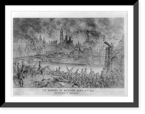 Historic Framed Print, [The burning of Moscow, September 14, 1812; the retreat of Napoleon],  17-7/8" x 21-7/8"