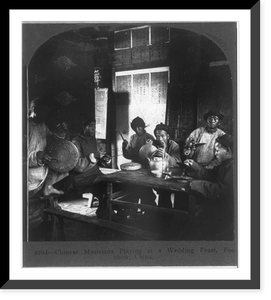 Chinese musicians playing at a wedding feast, Foochow, China, Vintage Wall Art