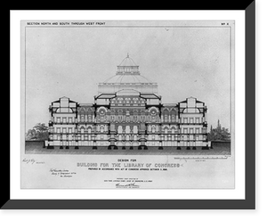 Historic Framed Print, Designs for Building for the Library of Congress: Section north and south through west front, no. X,  17-7/8" x 21-7/8"