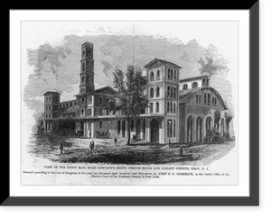 View of the Union Railroad Company's depot, corner Sixth and Albany Streets, Troy, N.Y, Historic Reproduction
