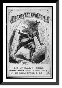 Illus. covers of Munro's Ten Cent Novels, 185-: Kit Carson's Bride, Antique Poster